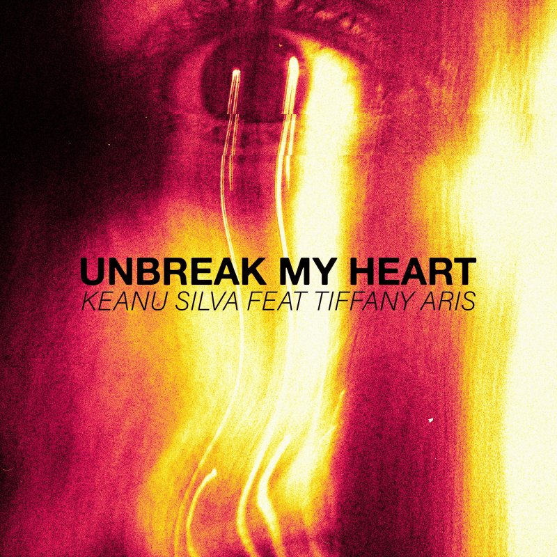 Keanu Silva feat. Tiffany Aris Unbreak My Heart (feat. Tiffany Aris