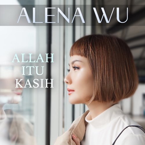 Alena Wu Allah Itu Kasih Testo Musixmatch