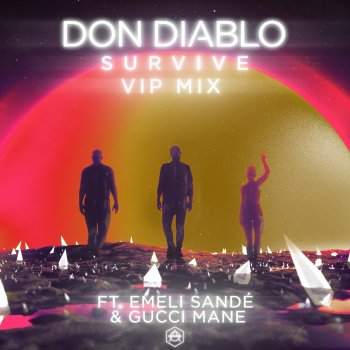 Survive [feat. Emeli Sandé & Gucci Mane] (VIP Mix) - Single