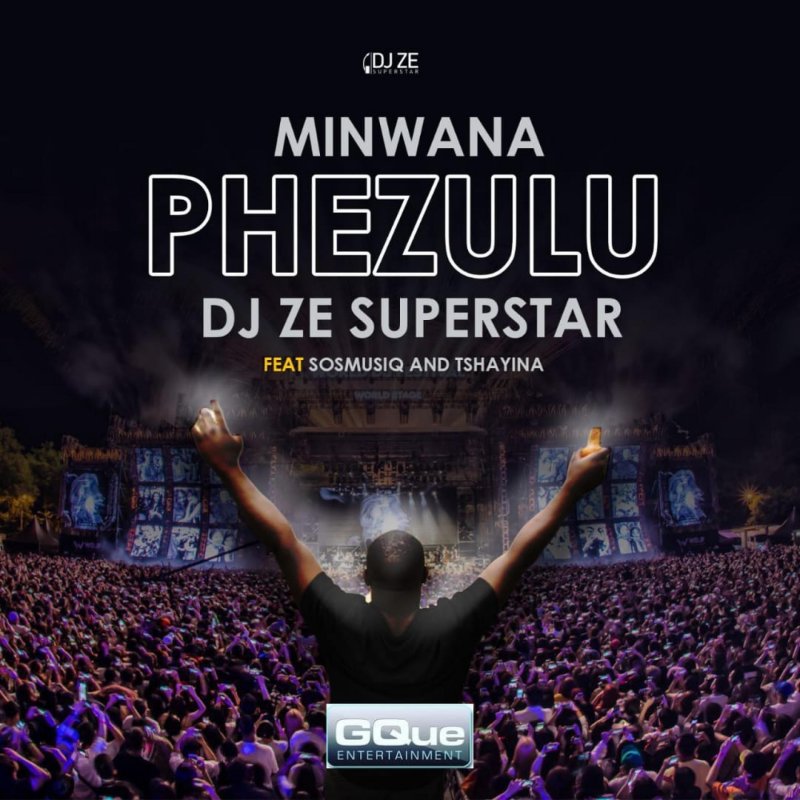 Dj Ze Superstar - Minwana Phezulu Lyrics | Musixmatch