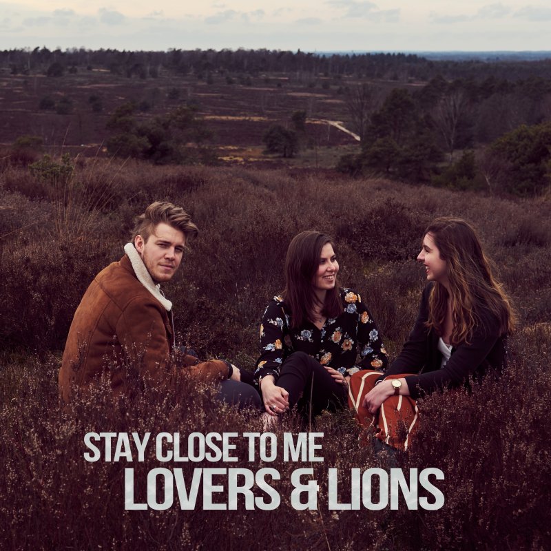 Lovers & Lions - Stay Close to Me Lyrics | Musixmatch