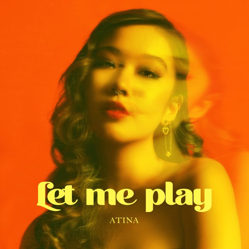 Atina Let Me Play Lyrics Musixmatch