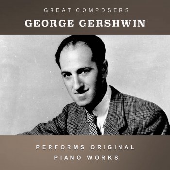 Testi George Gershwin Performs Original Piano Works