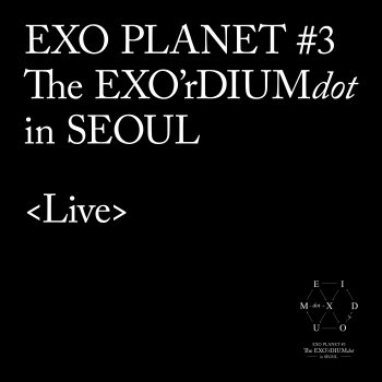 Testi EXO PLANET #3 - The EXO'rDIUM (dot) [Live]