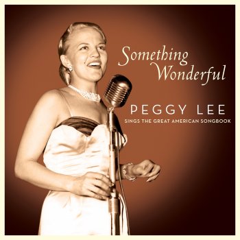 Testi Something Wonderful: Peggy Lee Sings the Great American Songbook