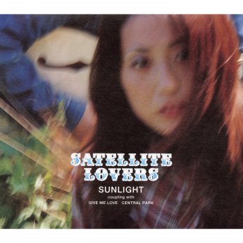 Satellite Lovers - CENTRAL PARK Lyrics | Musixmatch