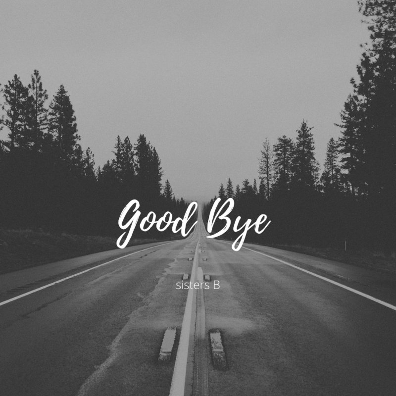 Letra De Goodbye De Sisters B | Musixmatch