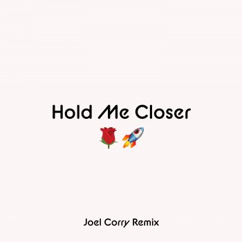 Hold Me Closer (Joel Corry Remix) - Single - cover art