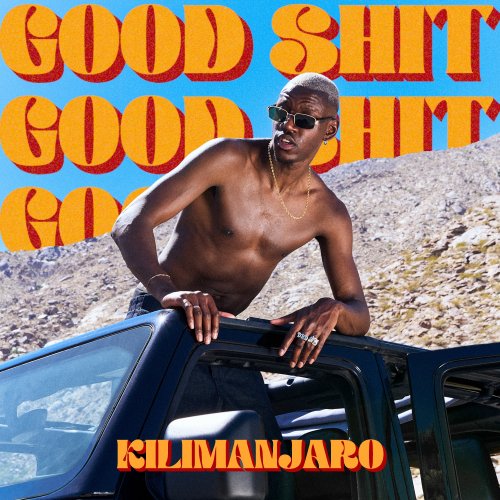 洋楽 GOOD SHIT KILIMANJARO, LEILAH - Good Shit 歌詞 | Musixmatch