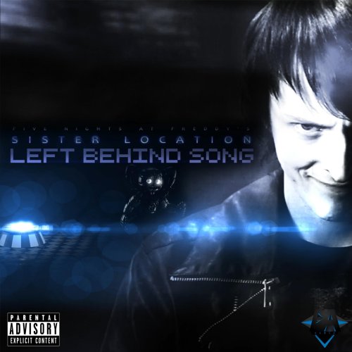Left Behind (Sister Location Song) - Single