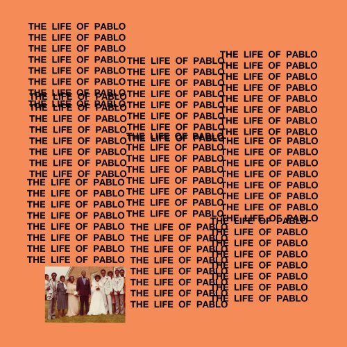 The Life of Pablo by Kanye West album lyrics Musixmatch