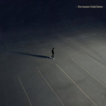 The Reason I Hate Home - Single
