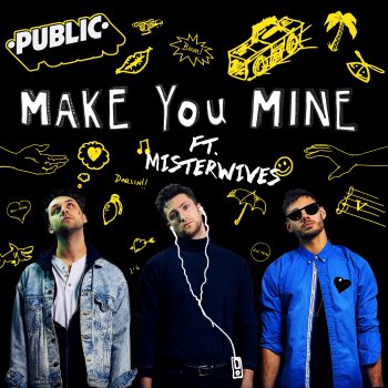 Make You Mine (feat. MisterWives) - Single