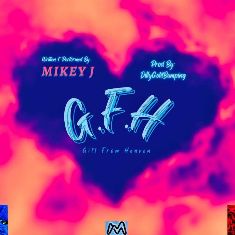 Mikey J - G.F.H (Gift From Heaven) Lyrics | Musixmatch
