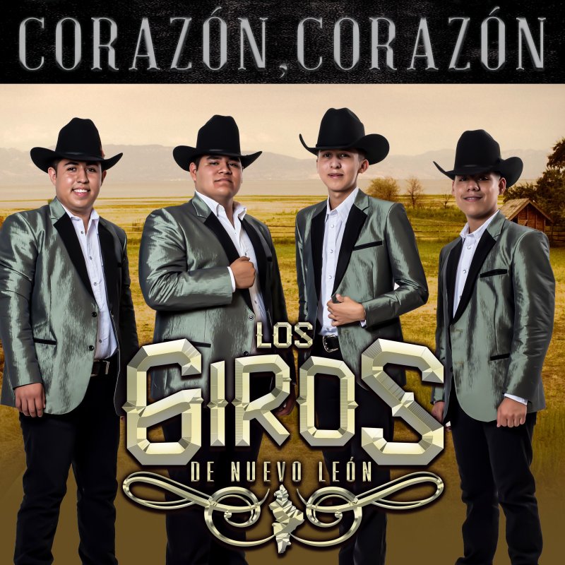 Letra de Corazón,Corazón de Los Giros de Nuevo Leon Musixmatch