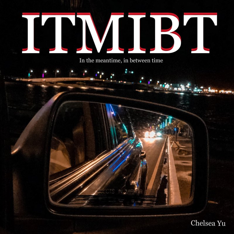 Chelsea Yu Itmibt Lyrics Musixmatch