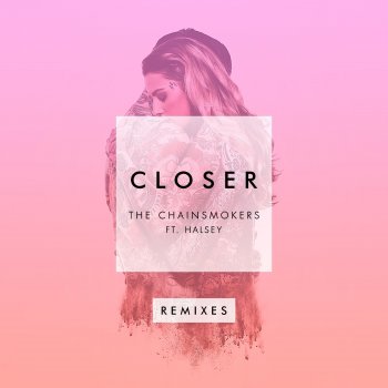 Closer (feat. Halsey) [Remixes] - EP