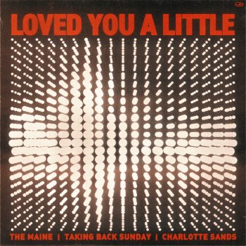 Loved You A Little (with Taking Back Sunday and Charlotte Sands)