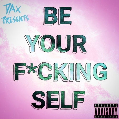 Be Your F*****g Self - Single
