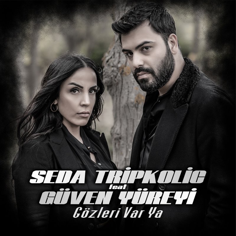 Seda Tripkolic Feat Guven Yureyi Gozleri Var Ya Lyrics Musixmatch