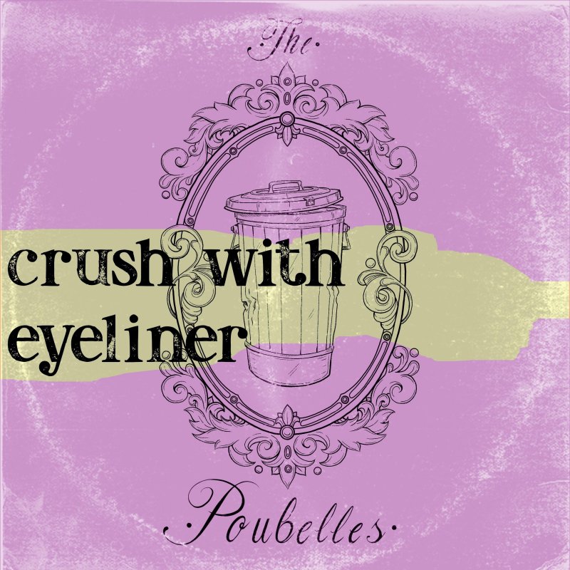 The Poubelles Crush With Eyeliner Lyrics Musixmatch