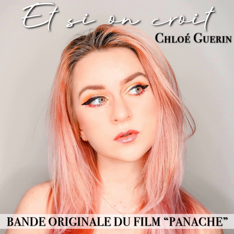 Chloé Guerin Et si on croit (Bande Originale du film "Panache