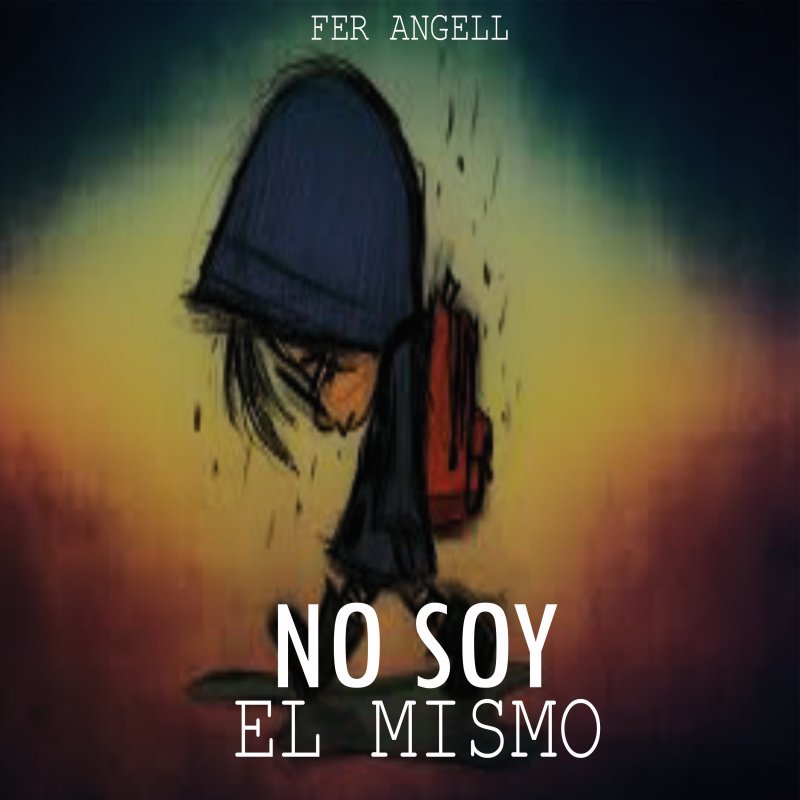 Letra De No Soy El Mismo De Fer Angell Musixmatch La pagina presenta la letra de la cancion soy el mismo del album «30 exitos insuperables» de la banda eddie santiago. letra de no soy el mismo de fer angell