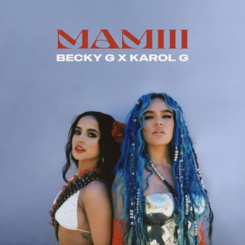 Letra De Becky G Karol G Mamiii Musixmatch