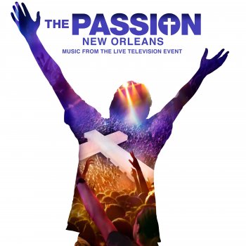 He Will Never End (From "The Passion: New Orleans") - Single