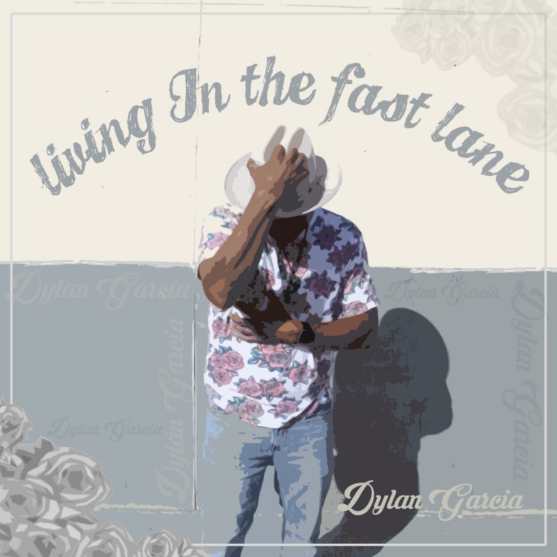 Dylan Garcia Living in the Fast Lane Lyrics Musixmatch