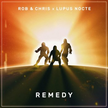 Remedy (Extended Mix) - Single Rob & Chris - lyrics