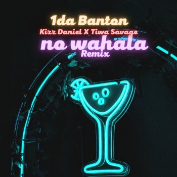 No Wahala (Remix) [feat. Kizz Daniel & Tiwa Savage] - Single