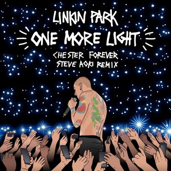 One More Light (Chester Forever Steve Aoki Remix) - Single