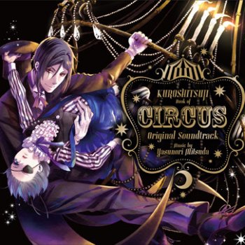 黒執事 Book Of Circus Original Soundtrack By 光田康典 Album Lyrics Musixmatch