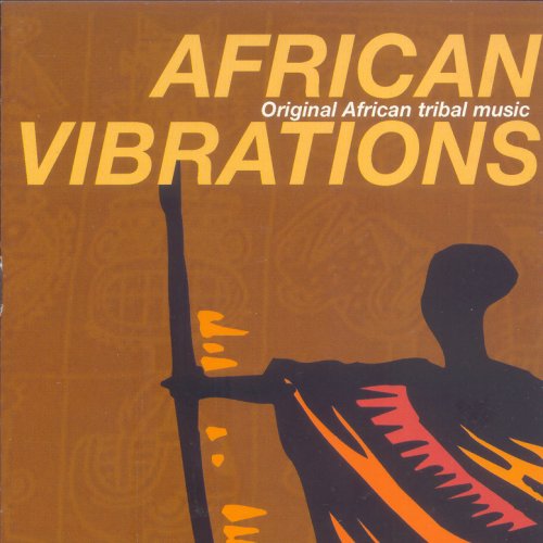 Africa Vibrations: Original African Tribal Music