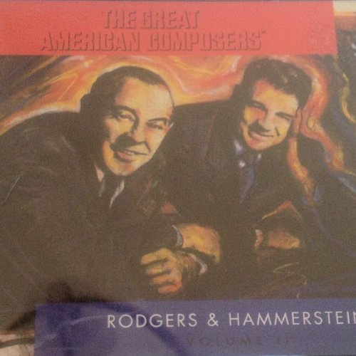 The Great American Composers: Rodgers & Hammerstein, Volume II