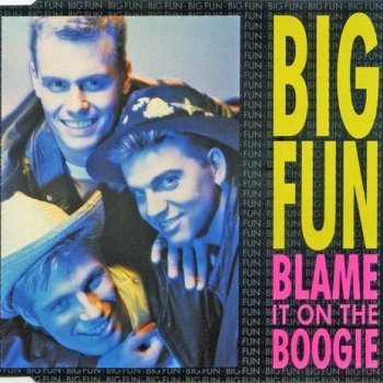Blame It On The Boogie By Big Fun Album Lyrics Musixmatch Song Lyrics And Translations