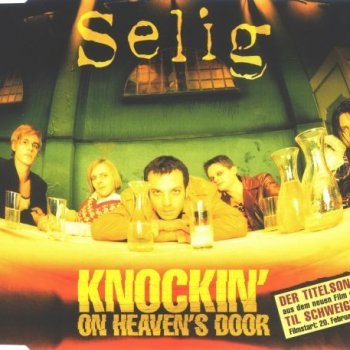 Selig Knockin On Heavens Door Radio Version Songtext