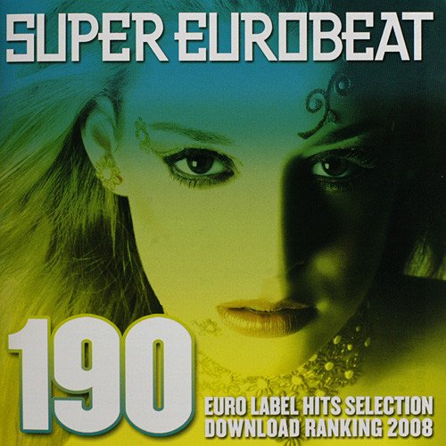 Super Eurobeat, Volume 190: Euro Label Hits Selection Download Ranking 2008