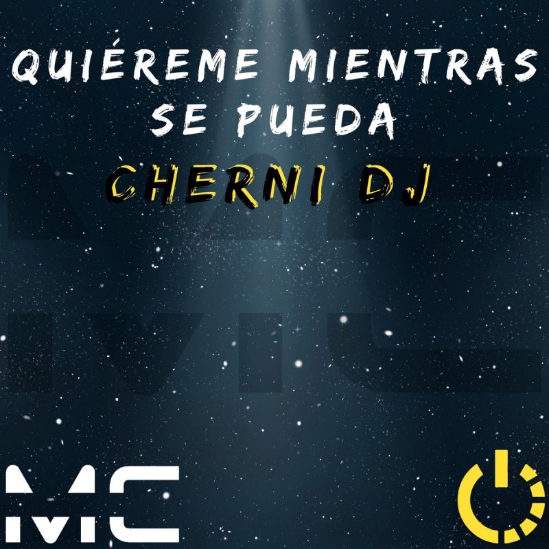 Cherni Dj Quiereme Mientras Se Pueda Lyrics Musixmatch