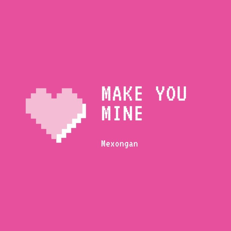 Cover art for Make You Mine