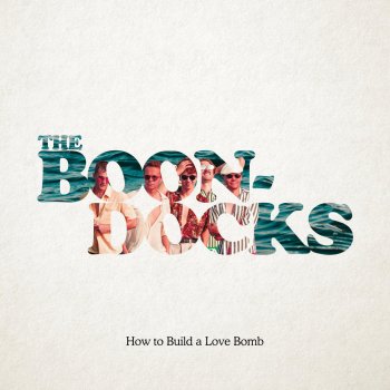 How To Build A Love Bomb By The Boondocks Album Lyrics Musixmatch How To Build A Love Bomb By The Boondocks Album Lyrics Musixmatch