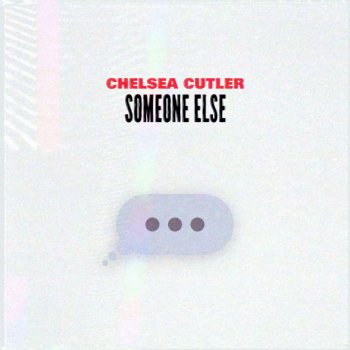 Someone Else By Chelsea Cutler Album Lyrics Musixmatch Song Lyrics And Translations