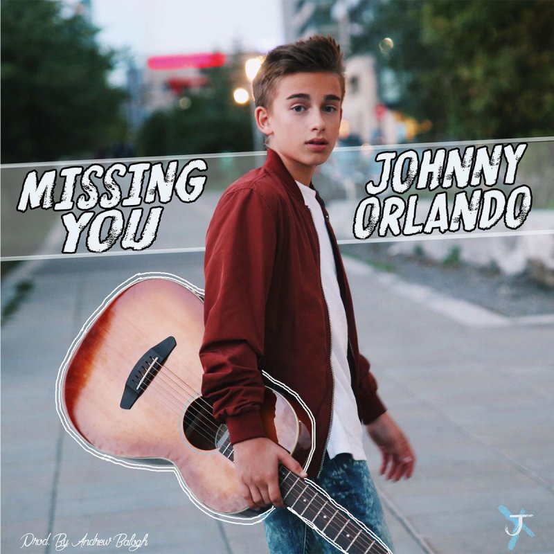Johnny Orlando - Missing You Lyrics | Musixmatch