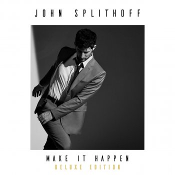 Make It Happen Deluxe Edition By John Splithoff Album Lyrics Musixmatch Make It Happen Deluxe Edition By John Splithoff Album Lyrics Musixmatch