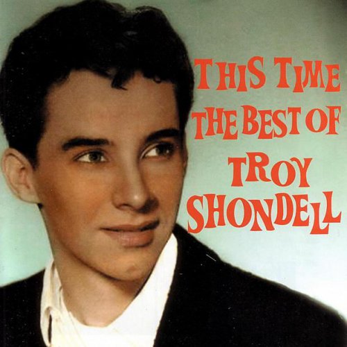 This Time The Best Of Troy Shondell