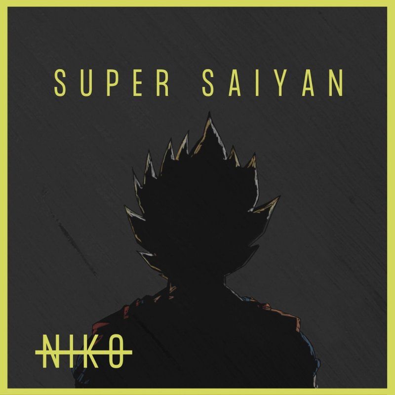 Nik O Super Saiyan Lyrics Musixmatch