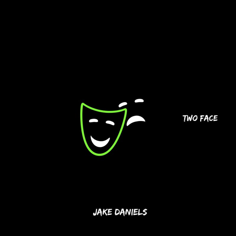 Letra De Two Face De Jake Daniels Musixmatch Letra De Two Face De Jake Daniels Musixmatch