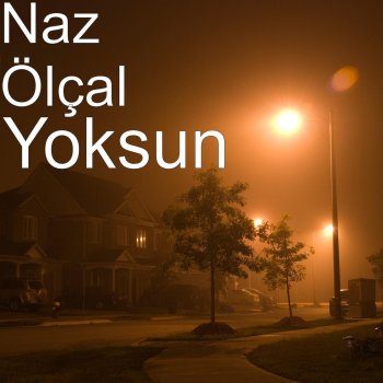 Yoksun By Naz Olcal Album Lyrics Musixmatch Song Lyrics And