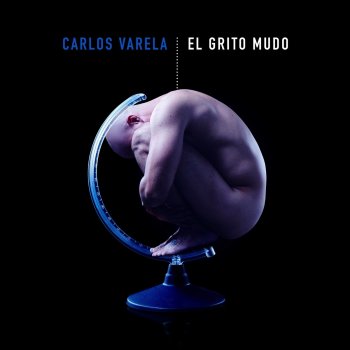 El Grito Mudo (Testo) - Carlos Varela - MTV Testi e canzoni